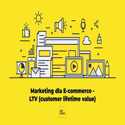 Marketing dla E-commerce - LTV (Maciek Sowa)