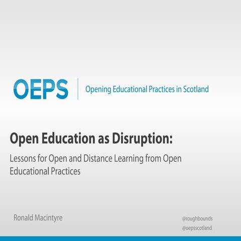 Open Education as Disruption: Lessons for Open and Distance Learning from Open Educational Practice