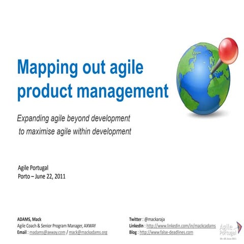 Mapping Out Agile Product Management - Agile Portugal 2011 - Mack Adams