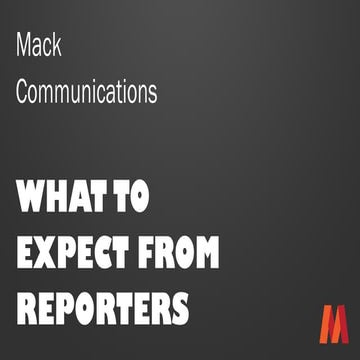 What to expect from reporters