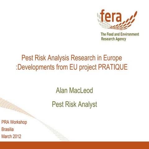 I WSF, Brasília - Alan MacLeod - Pest Risk Analysis Research in Europe :Devel...