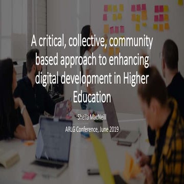 ARLG 2019: S MacNeil: A critical, collective community based approach to enha...