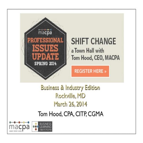 MACPA 2014 Professional Issues Update - Special Business & Industry edition