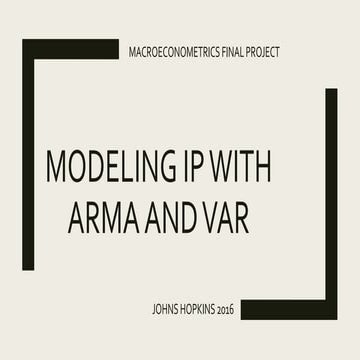 Forecasting IP using ARMA and VAR