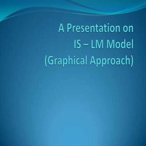 A Presentation on IS-LM Model