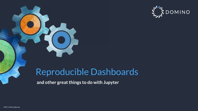 Reproducible Dashboards and other great things to do with Jupyter