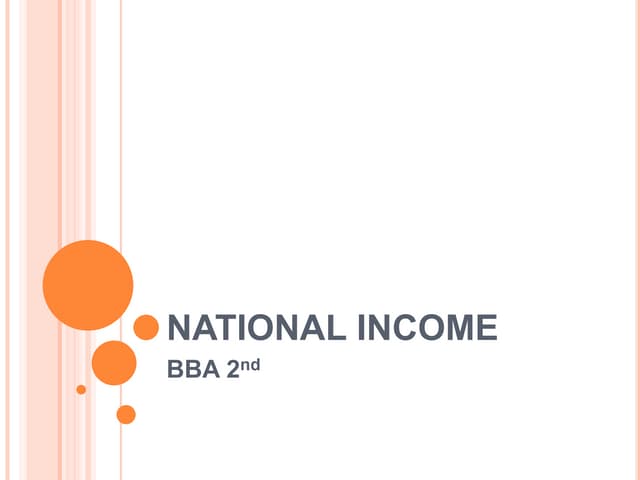 National Income: Measuring National Income. Problems in the measurement of Na...