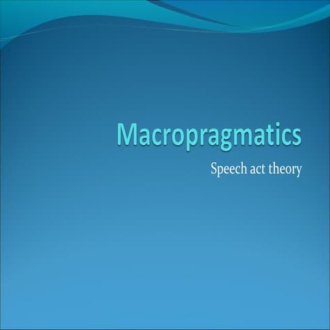 Presentase Macropragmatics speech acts austin and searle