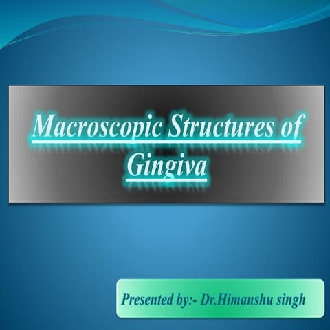 Macroscopic features of gingiva