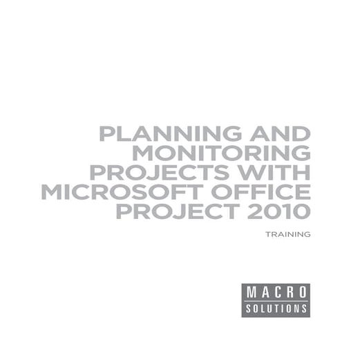 Macrosolutions Training: Planning and Monitoring Projects with Microsoft Proj...