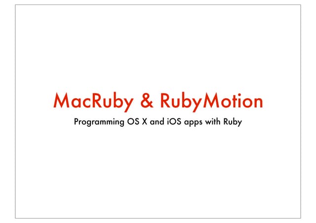 MacRuby & RubyMotion - Madridrb May 2012