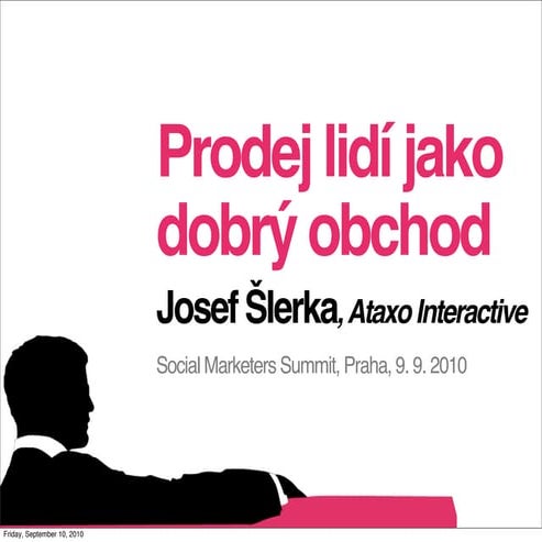 Prodej lidí jako dobrý obchod – Josef Šlerka