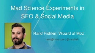 Mad Science Experiments in SEO & Social ...