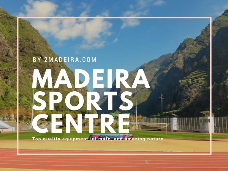 Madeira sports centre
