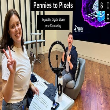 Madeline Burchard & Jenny Burns: Pennies to Pixels: Impactful Digital Video o...