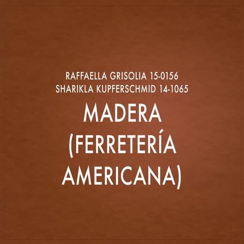 Madera ferreteria americana