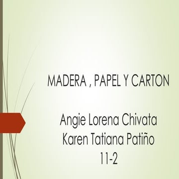 Madera , papel y carton