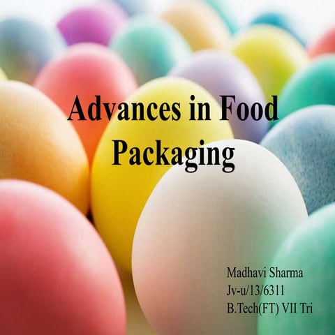advances in food packaging- madhavi sharma