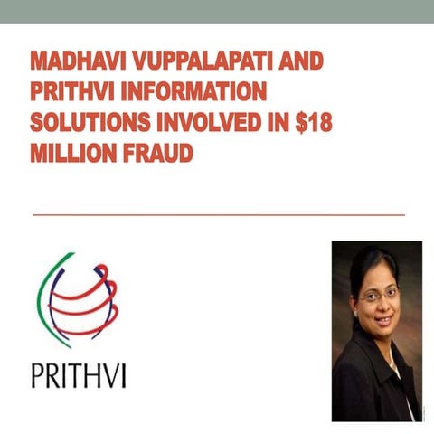 Madhavi Vuppalapati and Prithvi Information Solutions Involved in