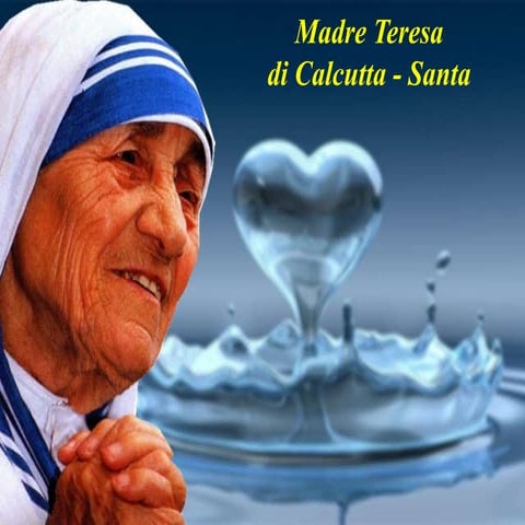 Madre Teresa di Calcutta - santa.pptx