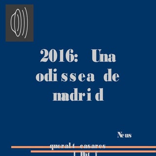 2016: Una odissea de Madrid