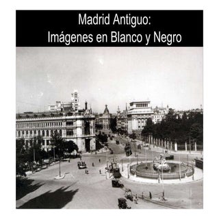 Madrid antiguo  imágenes en blanco ...