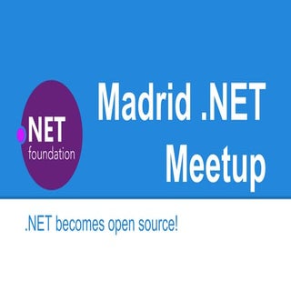 Madrid .NET Meetup: Microsoft open ...