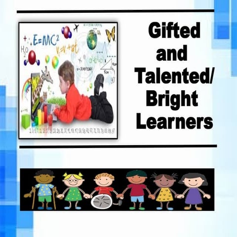 MAED001_Gifted and Talented Learners Powerpoint.pptx
