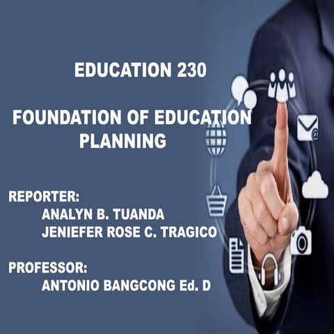 education 230 FOUNDATION OF EDUCATIONAL PLANNING