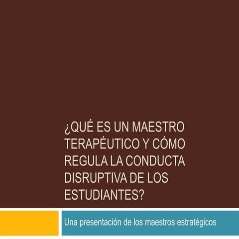 ¿Qué es un maestro terapéutico y cómo regula la conducta disruptiva de los es...