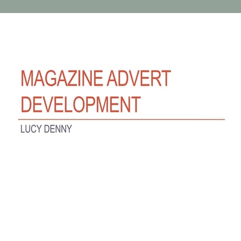 Magazine advert development