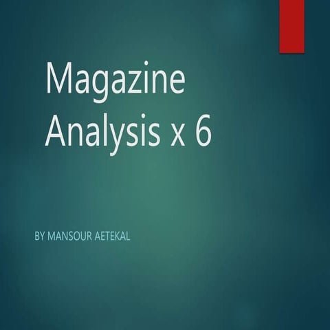 Magazine analysis x 6 | PPTX