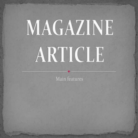 Magazine article. Main features ( For school)