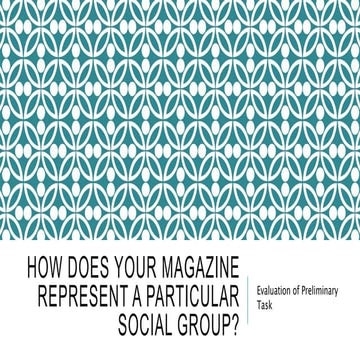 How does your magazine represent a particular social group?