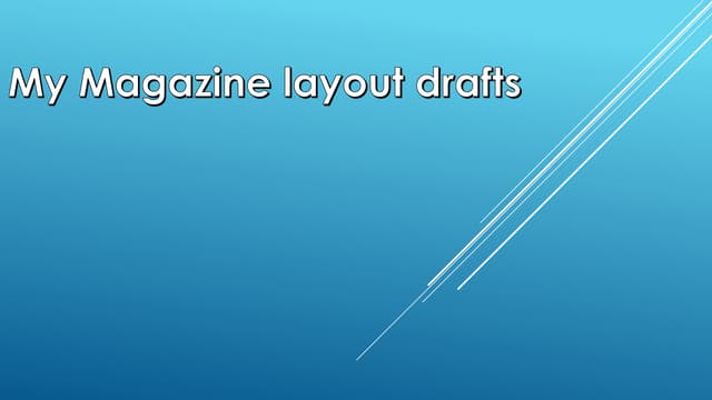 Magazine layout drafts.