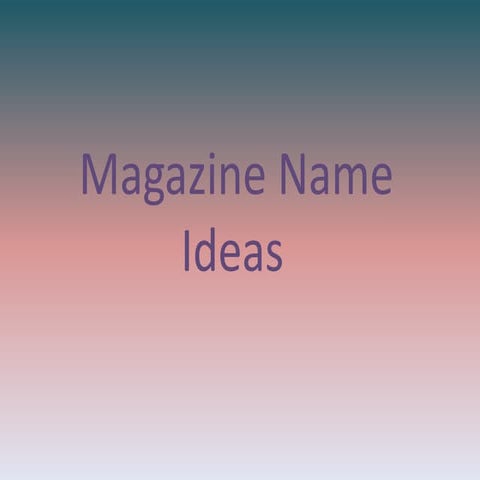 Magazine name ideas | PPTX