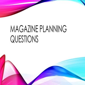 Magazine planning questions