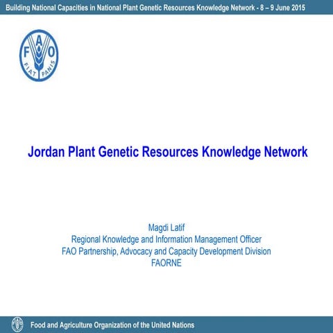 Jordan Plant Genetic Resources Knowledge Network, 8-9 June 2015, NCARE, Amman...