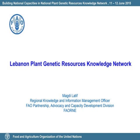 Lebanon Plant Genetic Resources Knowledge Network, 11-12 June 2015 , LARI and...