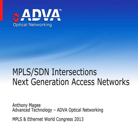 MPLS/SDN Intersections Next Generation Access Networks at MPLS & Ethernet Wor...