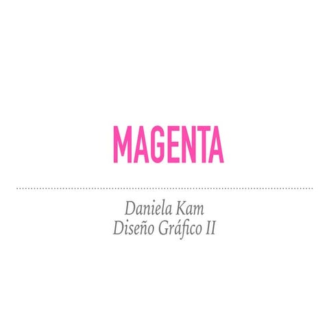 Magenta 