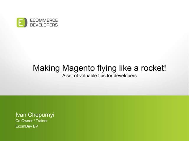 Making Magento flying like a rocket! (A set of valuable tips for developers)