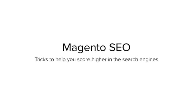 Magento SEO Tips and Tricks