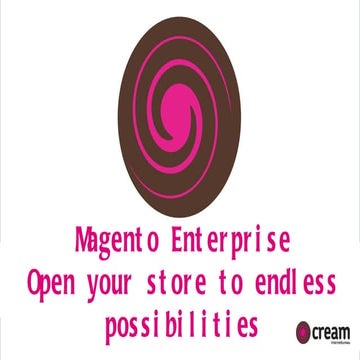 Magento Enterprise : Open your store to endless possibilities