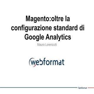 Magento: Oltre la configurazione st...