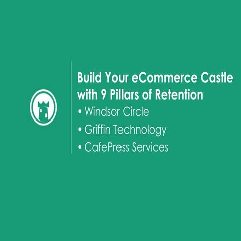 Build Your eCommerce Castle with 9 Pillars of Retention