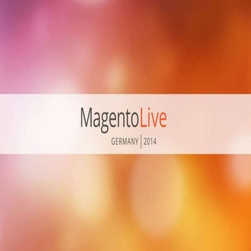 Magento Live 2014 Customer Expectation Presentation