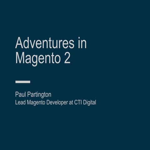 Adventures in Magento 2