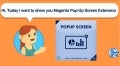 Show your customers attractive pop-ups with the help of Magento PopUp Extension! 