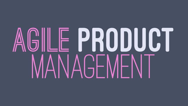 Agile Product Management
